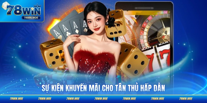 Sự kiện khuyến mãi cho tân thủ hấp dẫn